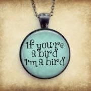 If You're a Bird I'm a Bird Necklace: Notebook Quote. Picture Pendant. Art Pendant. Handmade by Lizabettas